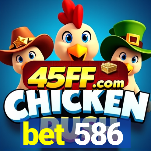 bet 586
